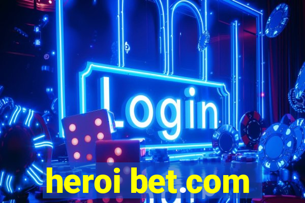 heroi bet.com